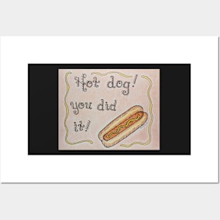 Hot Dog You Did It! Posters and Art